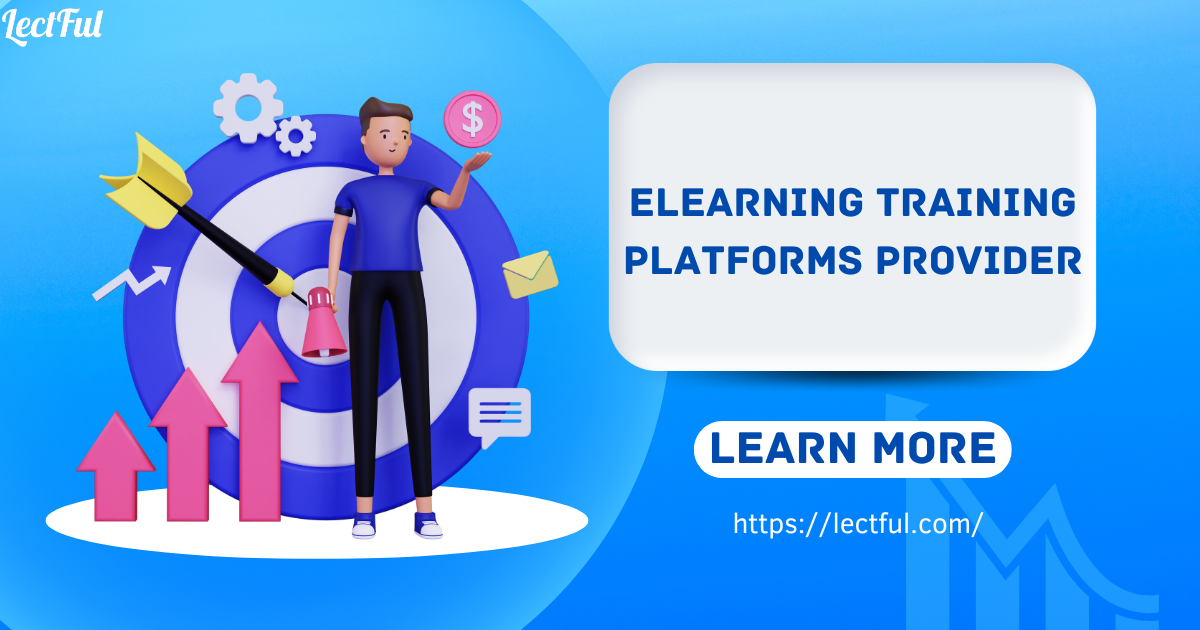 Why Choose Lectful as Your eLearning Training Platforms Provider